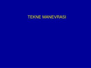 TEKNE MANEVRASI