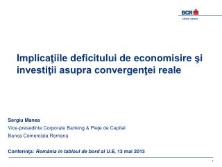 Implicaţiile deficitului de economisire şi investiţii asupra convergenţei reale