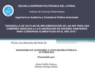 Previo a la obtención del título de: INGENIERO EN AUDITORÍA Y CONTADURÍA PÚBLICA AUTORIZADA