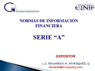 NORMAS DE INFORMACIÓN FINANCIERA SERIE “A”