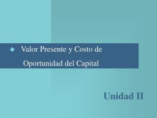 Valor Presente y Costo de Oportunidad del Capital