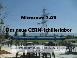 Microcosm 2.011 – Das neue CERN-Schülerlabor