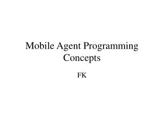 Mobile Agent Programming Concepts