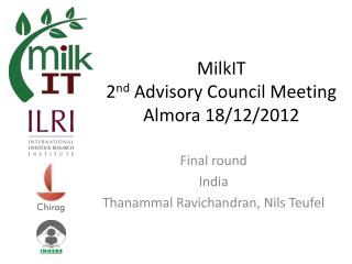 MilkIT 2 nd Advisory Council Meeting Almora 18/12/2012