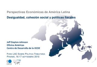 Jeff Dayton-Johnson Oficina Américas Centro de Desarrollo de la OCDE