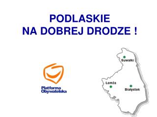 PODLASKIE NA DOBREJ DRODZE !
