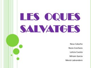 LES OQUES SALVATGES