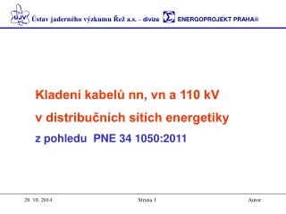 Kladení kabelů nn, vn a 110 kV v distribučních sítích energetiky z pohledu PNE 34 1050:2011