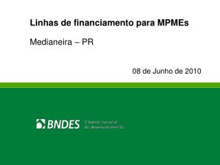 Linhas de financiamento para MPMEs Medianeira – PR