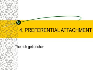 4. PREFERENTIAL ATTACHMENT