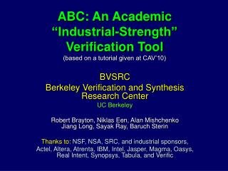 ABC: An Academic “Industrial-Strength” Verification Tool (based on a tutorial given at CAV’10)