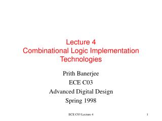 Lecture 4 Combinational Logic Implementation Technologies