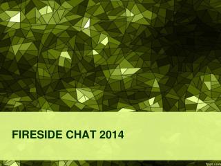 FIRESIDE CHAT 2014