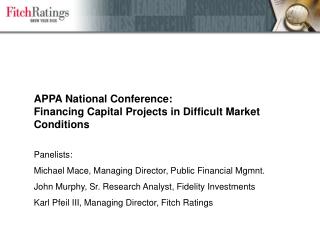 APPA National Conference: Financing Capital Projects in Difficult Market Conditions