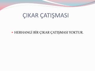 ÇIKAR ÇATIŞMASI