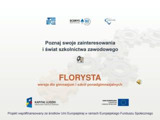 FLORYSTA wersja dla gimnazjum i szkół ponadgimnazjalnych