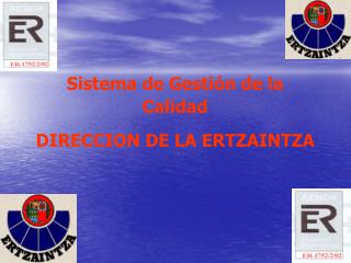 Sistema de Gestión de la Calidad DIRECCION DE LA ERTZAINTZA