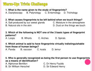 1. What is the name given to the study of fingerprints?