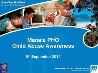 Manaia PHO Child Abuse Awareness 9 th September 2014