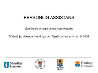 PERSONLIG ASSISTANS Jämförelse av assistansverksamheterna