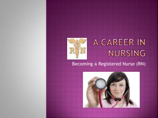 A CAREER IN NURSING