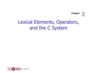 Lexical Elements, Operators, and the C System