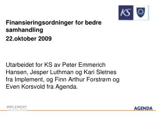 Finansieringsordninger for bedre samhandling 22.oktober 2009