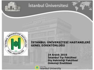 İSTANBUL ÜNİVERSİTESİ HASTANELERİ GENEL DİREKTÖRLÜĞÜ