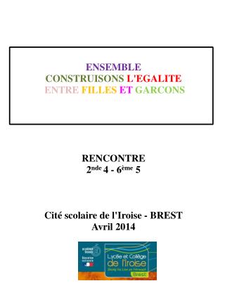 ENSEMBLE CONSTRUISONS L'EGALITE ENTRE FILLES ET GARCONS RENCONTRE 2 nde 4 - 6 ème 5