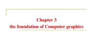 Chapter 3 the foundation of Computer graphics