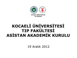 KOCAELİ ÜNİVERSİTESİ TIP FAKÜLTESİ ASİSTAN AKADEMİK KURULU