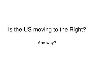 Is the US moving to the Right?