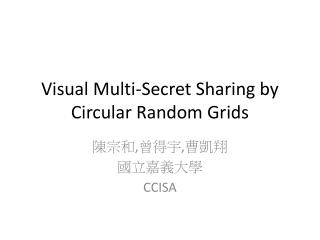 Visual Multi-Secret Sharing by Circular Random Grids