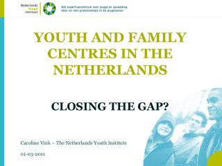 YOUTH AND FAMILY CENTRES IN THE NETHERLANDS