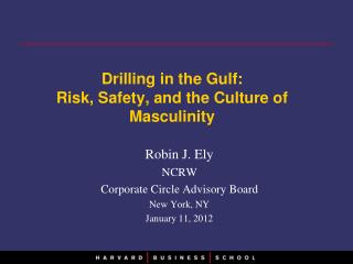 Drilling in the Gulf: Risk, Safety, and the Culture of Masculinity