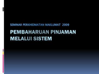 PEMBAHARUAN PINJAMAN MELALUI SISTEM