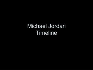 Michael Jordan Timeline
