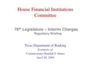 78 th Legislature – Interim Charges Regulatory Briefing