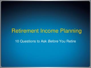 Retirement Income Planning