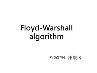 Floyd- Warshall algorithm