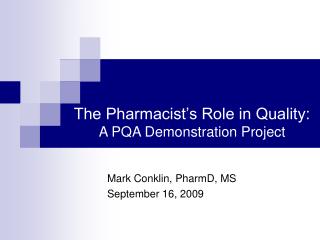 The Pharmacist’s Role in Quality: A PQA Demonstration Project