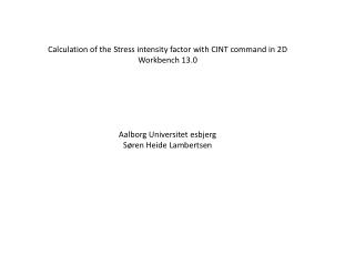 Calculation of the Stress intensity factor with CINT command in 2D Workbench 13.0