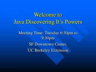 Welcome to Java Discovering It’s Powers