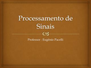 Processamento de Sinais