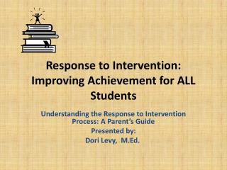 Response to Intervention: Improving Achievement for ALL Students