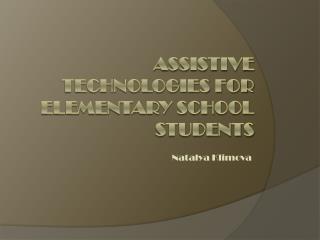 Assistive Technologies for Elementary School Students