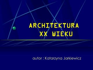 ARCHITEKTURA XX WIEKU