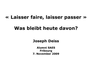 « Laisser faire, laisser passer » Was bleibt heute davon?