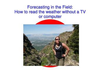 Forecasting in the Field: How to read the weather without a TV or computer