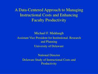 A Data-Centered Approach to Managing Instructional Costs and Enhancing Faculty Productivity
